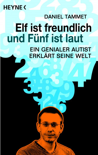 Daniel Tammet: Elf ist freundlich und Fünf ist laut