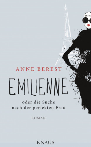 Anne Berest: Emilienne oder die Suche nach der perfekten Frau