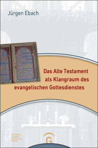 Jürgen Ebach: Das Alte Testament als Klangraum des evangelischen Gottesdienstes