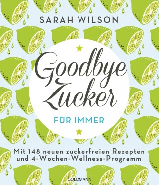 Sarah Wilson: Goodbye Zucker – für immer