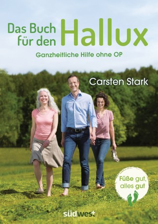 Carsten Stark: Das Buch für den Hallux - Füße gut, alles gut