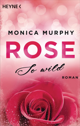 Monica Murphy: Rose - So wild