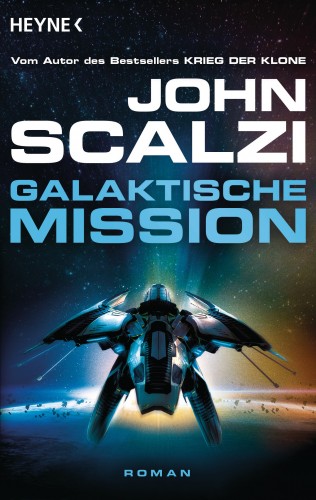 John Scalzi: Galaktische Mission