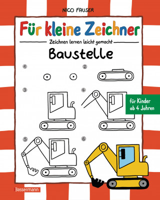 Nico Fauser: Für kleine Zeichner - Baustelle