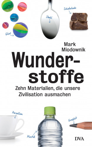 Mark Miodownik: Wunderstoffe