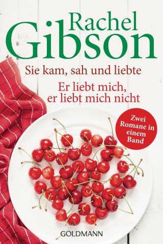 Rachel Gibson: Sie kam, sah und liebte/Er liebt mich, er liebt mich nicht