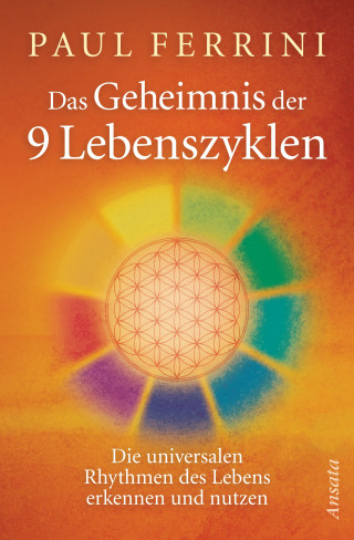 Paul Ferrini: Das Geheimnis deiner 9 Lebenszyklen