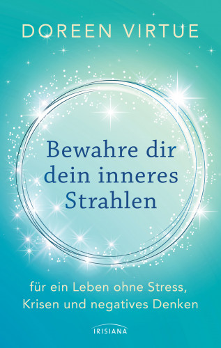 Doreen Virtue: Bewahre dir dein inneres Strahlen