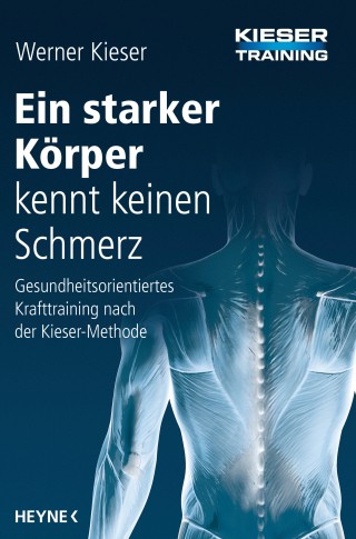Werner Kieser: Ein starker Körper kennt keinen Schmerz