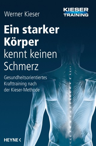 Werner Kieser: Ein starker Körper kennt keinen Schmerz
