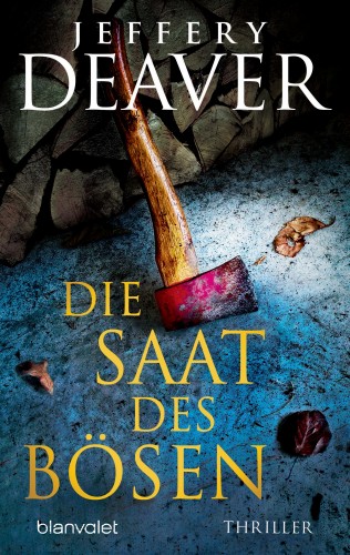 Jeffery Deaver: Die Saat des Bösen