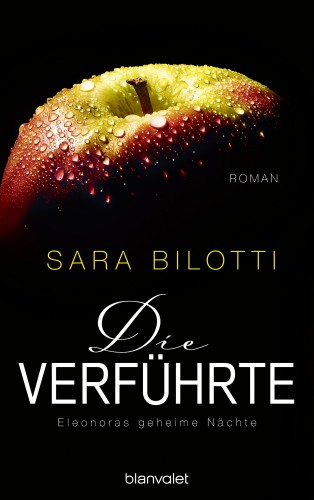 Sara Bilotti: Die Verführte - Eleonoras geheime Nächte