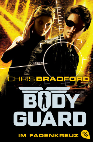 Chris Bradford: Bodyguard - Im Fadenkreuz