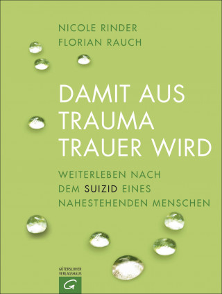 Florian Rauch, Nicole Rinder: Damit aus Trauma Trauer wird
