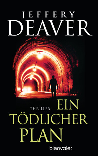 Jeffery Deaver: Ein tödlicher Plan