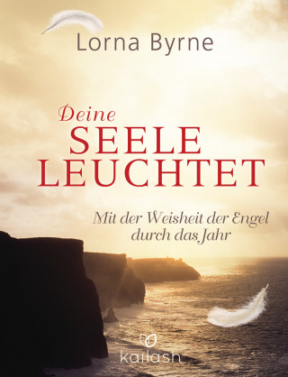 Lorna Byrne: Deine Seele leuchtet