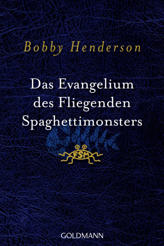 Bobby Henderson: Das Evangelium des fliegenden Spaghettimonsters