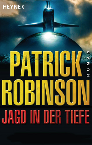 Patrick Robinson: Jagd in der Tiefe