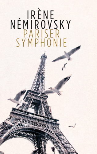 Irène Némirovsky: Pariser Symphonie