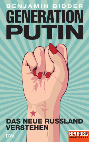 Benjamin Bidder: Generation Putin