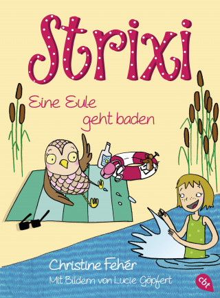 Christine Fehér: Strixi - Eine Eule geht baden