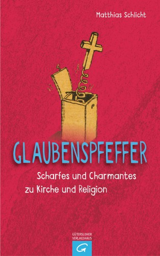 Matthias Schlicht: Glaubenspfeffer