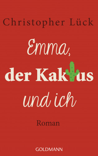 Christopher Lück: Emma, der Kaktus und ich