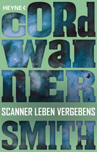 Cordwainer Smith: Scanner leben vergebens