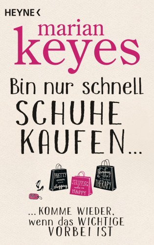 Marian Keyes: Bin nur schnell Schuhe kaufen ...