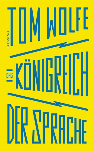 Tom Wolfe: Das Königreich der Sprache
