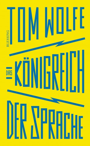 Tom Wolfe: Das Königreich der Sprache