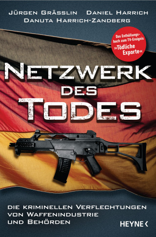 Jürgen Grässlin, Daniel Harrich, Danuta Harrich-Zandberg: Netzwerk des Todes