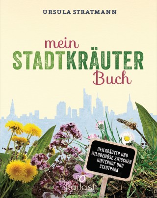 Ursula Stratmann: Mein Stadt-Kräuter-Buch