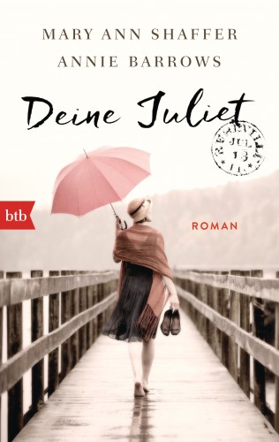 Mary Ann Shaffer, Annie Barrows: Deine Juliet