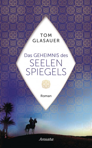 Tom Glasauer: Das Geheimnis des Seelenspiegels