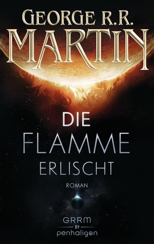 George R.R. Martin: Die Flamme erlischt