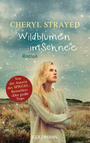 Cheryl Strayed: Wildblumen im Schnee