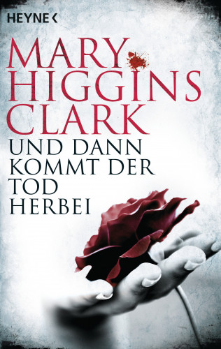 Mary Higgins Clark: Und dann kommt der Tod herbei