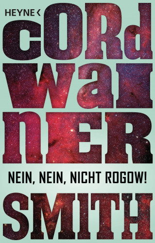 Cordwainer Smith: Nein, nein, nicht Rogow! -