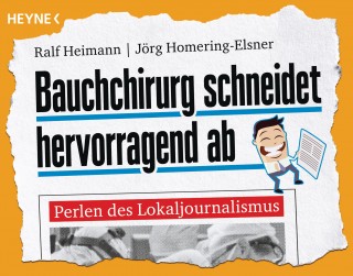 Ralf Heimann, Jörg Homering-Elsner: Bauchchirurg schneidet hervorragend ab