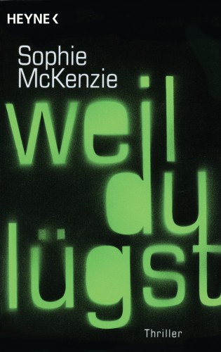 Sophie McKenzie: Weil du lügst