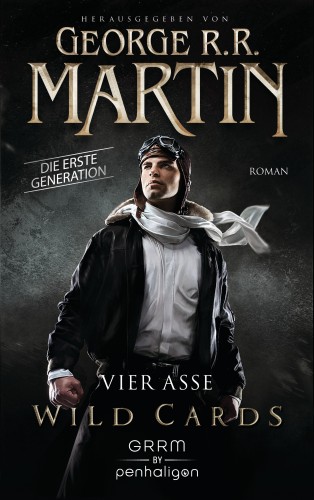 George R.R. Martin: Wild Cards. Die erste Generation 01 - Vier Asse