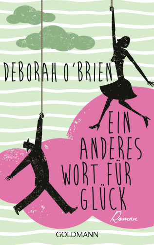 Deborah O'Brien: Ein anderes Wort für Glück