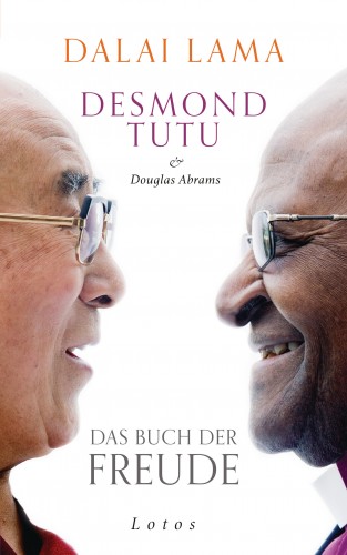 Dalai Lama, Desmond Tutu, Douglas Abrams: Das Buch der Freude