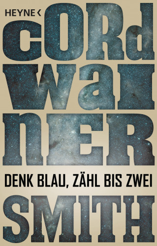 Cordwainer Smith: Denk blau, zähl bis zwei -