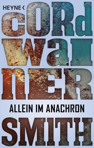 Cordwainer Smith: Allein im Anachron -