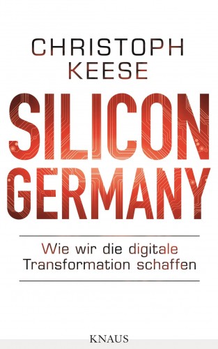 Christoph Keese: Silicon Germany