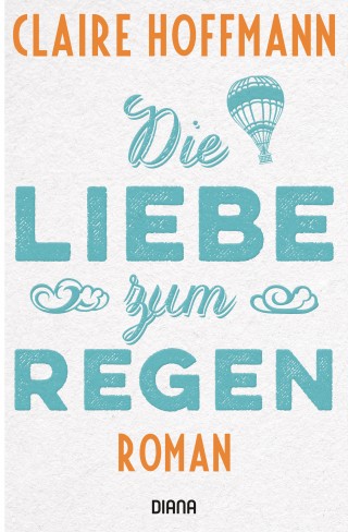 Claire Hoffmann: Die Liebe zum Regen