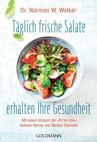 Norman W. Walker: Täglich frische Salate erhalten Ihre Gesundheit