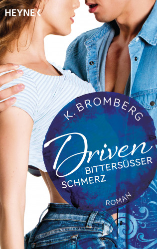 K. Bromberg: Driven. Bittersüßer Schmerz